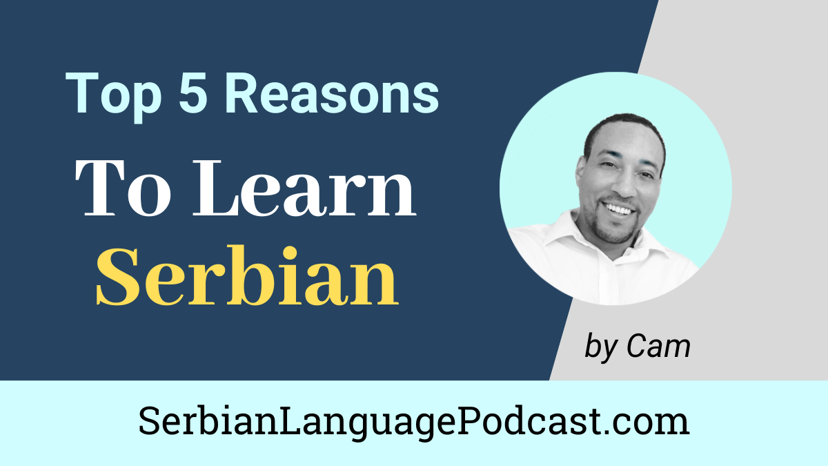Top 5 reasons to learn Serbian
