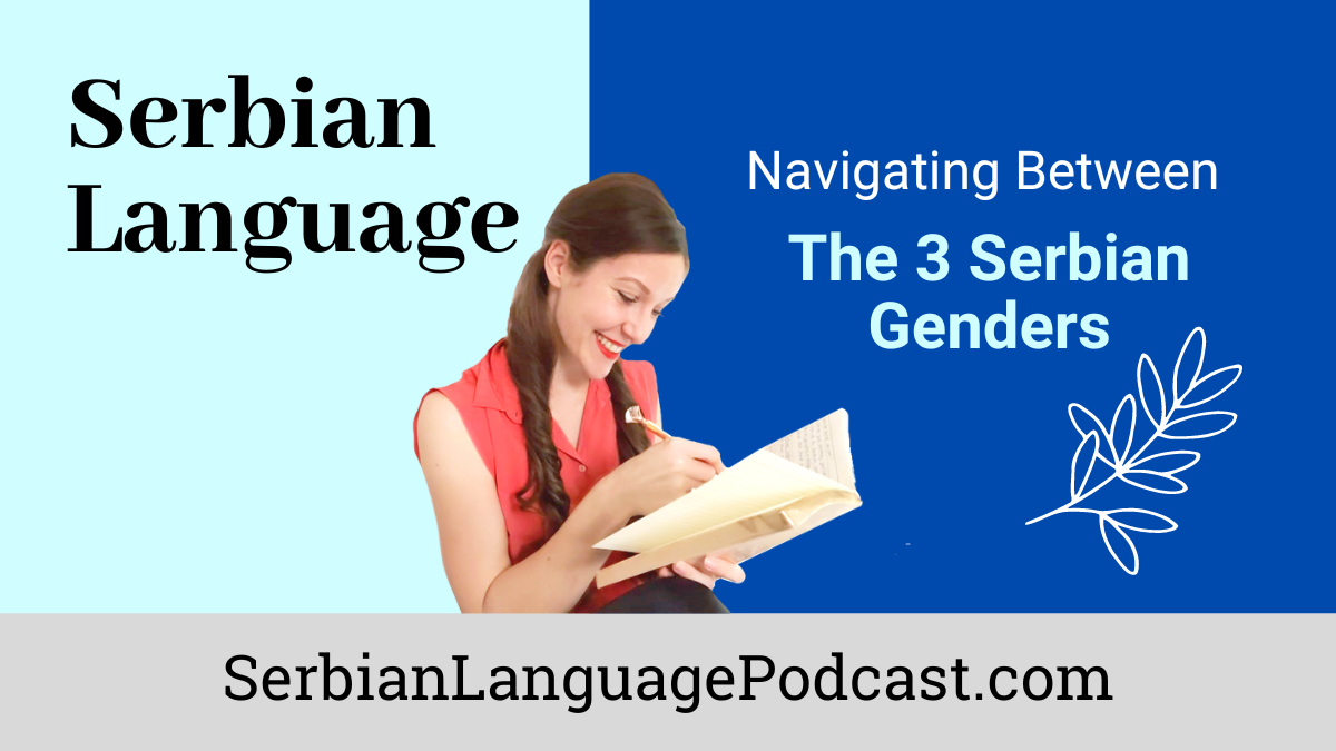 Serbian language - navigating between the 3 Serbian genders