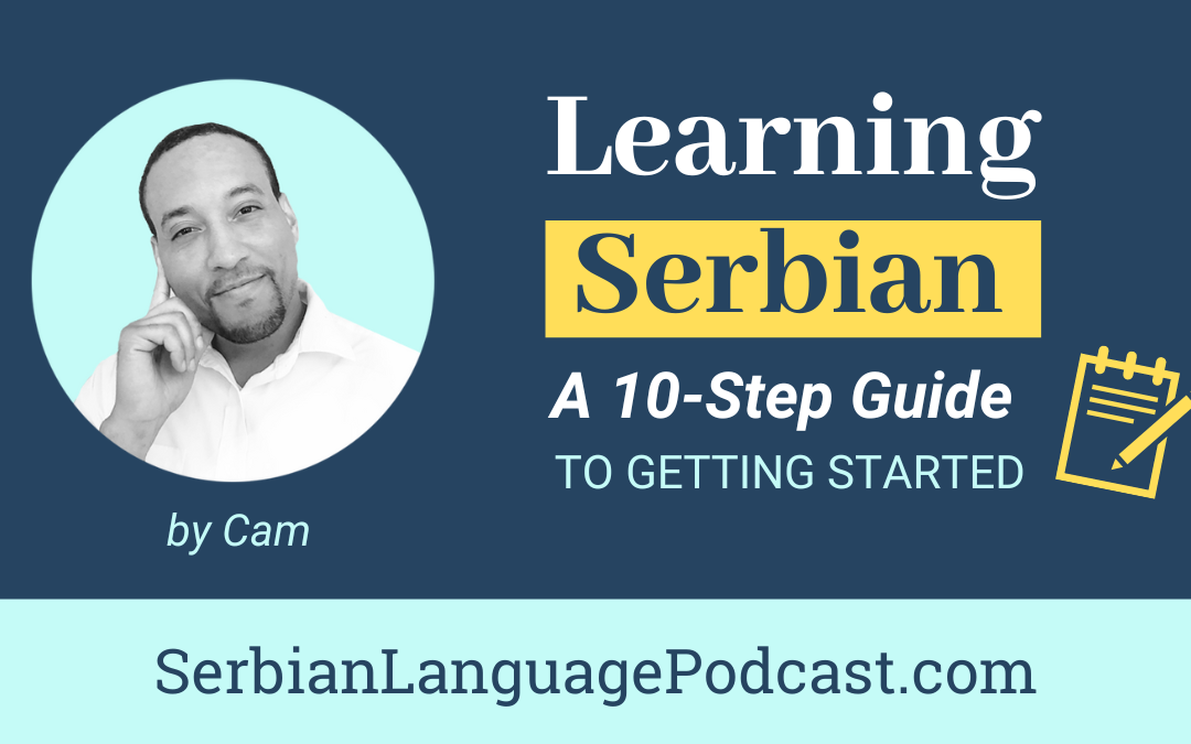 Learning Serbian Language: A 10-step guide to getting started