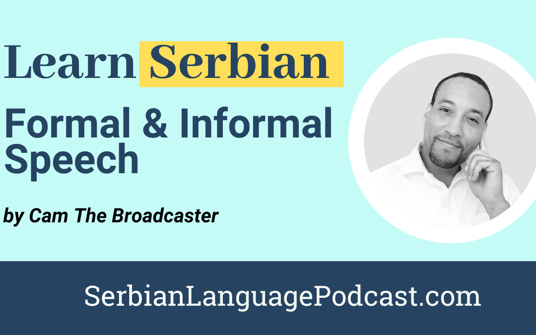 Learn Serbian Formal and Informal Speech
