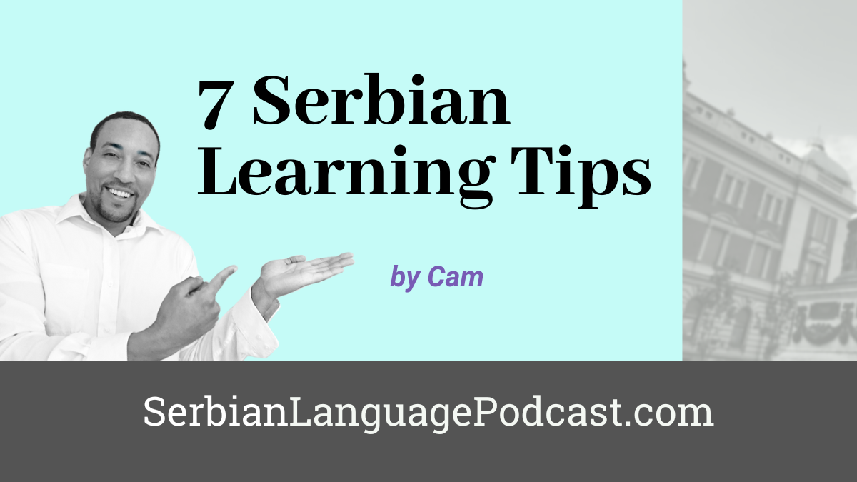 7 Serbian Learning Tips