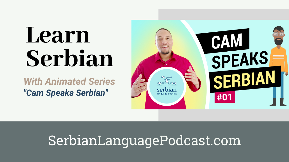 Learn Serbian With Animated Series - Cam Speaks Serbian